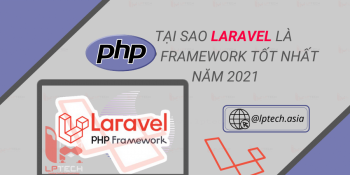 Laravel là gì? Tại sao Laravel là PHP Framework tốt nhất năm 2025?