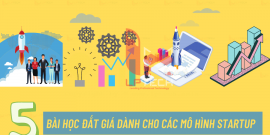 5 bài học đắt giá dành cho các mô hình startup