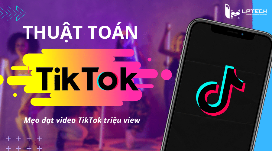 Tại sao cần tìm hiểu thuật toán Tiktok?