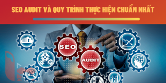 SEO Audit là gì? Quy trình thực hiện SEO Audit chuẩn nhất 