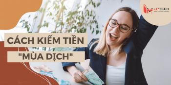 Mùa dịch kiếm tiền bằng cách nào?