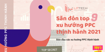 Săn đón top 9 xu hướng PPC thịnh hành 2021
