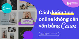 Cách kiếm tiền online không cần vốn bằng Canva