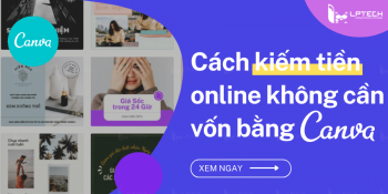 Cách kiếm tiền online không cần vốn bằng Canva