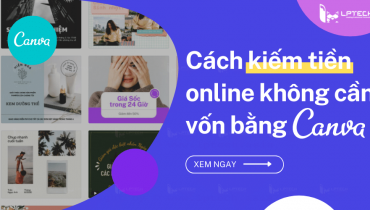 Cách kiếm tiền online không cần vốn bằng Canva
