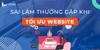 Những sai lầm khi tối ưu hóa website nhiều người đang gặp phải