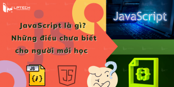 JavaScript là gì? Những điều chưa biết cho người từ số 0