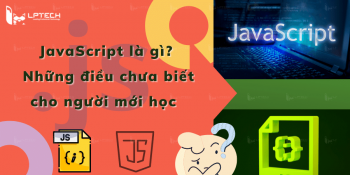 JavaScript là gì? Những điều chưa biết cho người từ số 0