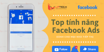 Top tính năng Facebook Ads hiệu quả dành cho mọi nhà tiếp thị