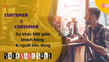 Customer và Consumer: Sự khác biệt giữa khách hàng và người tiêu dùng