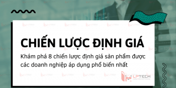 Khám phá các chiến lược định giá phổ biến trong bán hàng