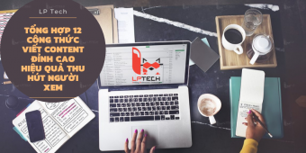 Tổng hợp 12 công thức viết content đỉnh cao hiệu quả thu hút người xem
