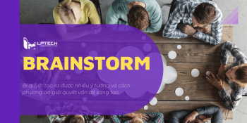 Brainstorm là gì? 5 phương pháp Brainstorming tạo ý tưởng Content Marketing hiệu quả