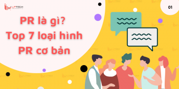 PR là gì? Top 7 loại hình PR cơ bản bạn cần biết