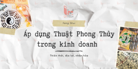 Phong thủy - Yếu tố quan trọng trong kinh doanh không thể bỏ qua