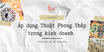 Phong thủy - Yếu tố quan trọng trong kinh doanh không thể bỏ qua