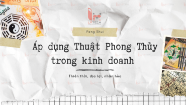 Phong thủy - Yếu tố quan trọng trong kinh doanh không thể bỏ qua