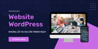 Những lỗi tai hại trong WordPress cần tránh ngay