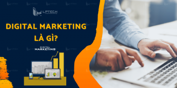 Digital Marketing là gì? Những điểu cần biết về Digital Marketing