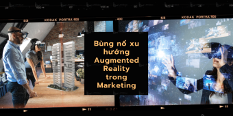 Bùng nổ xu hướng ứng dụng công nghệ AR trong Marketing