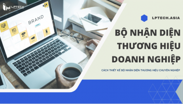Cách thiết kế bộ nhận diện thương hiệu chuyên nghiệp của công ty