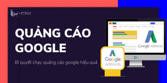 Quảng cáo google là gì? Bí quyết chạy quảng cáo google hiệu quả