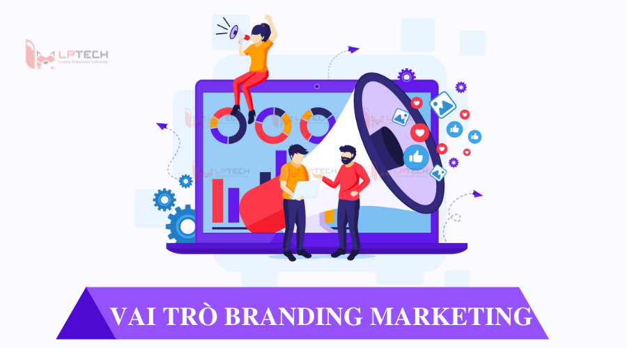 Vai trò của Branding Marketing