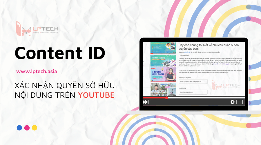Content ID là gì? Xác nhận quyền sở hữu nội dung trên Youtube 