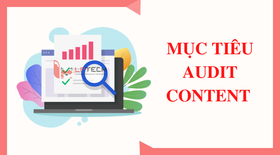 Mục tiêu của việc Audit Content