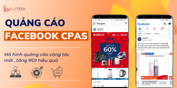 CPAS là gì? Mô hình quảng cáo Facebook CPAS, tăng ROI hiệu quả
