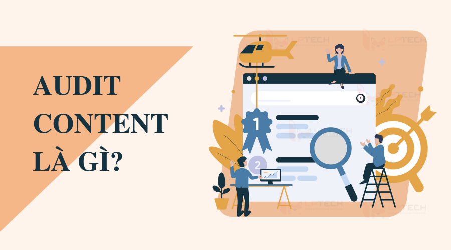 Audit Content là gì? Hướng dẫn cách Audit Content chuẩn SEO