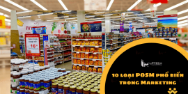 POSM là gì? Tổng hợp 10 loại POSM phổ biến trong Marketing