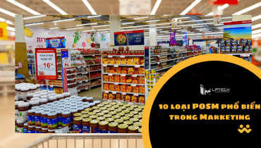 POSM là gì? Tổng hợp 10 loại POSM phổ biến trong Marketing