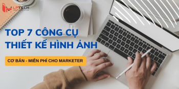 Điểm danh 7 công cụ thiết kế hình ảnh đơn giản, dễ sử dụng nhất cho Marketer