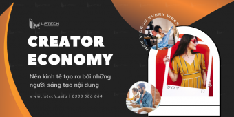 Creator Economy là gì? Vai trò của Creator Economy trong thời đại mới