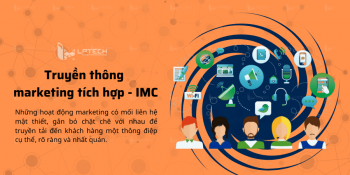 Truyền thông marketing tích hợp - IMC và những chú ý quan trọng