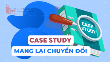 Case Study là gì? Cách trình bày một Case Study có thể chuyển đổi