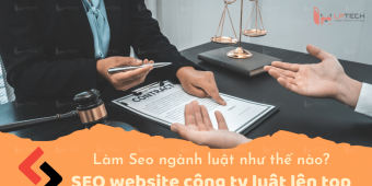 Làm SEO ngành luật như thế nào? SEO website công ty luật lên top