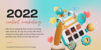 Cách tiếp thị nội dung hiệu quả, thỏa mãn người dùng năm 2022? 
