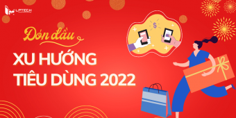 Đón đầu xu hướng tiêu dùng của người Việt cho Tết 2022