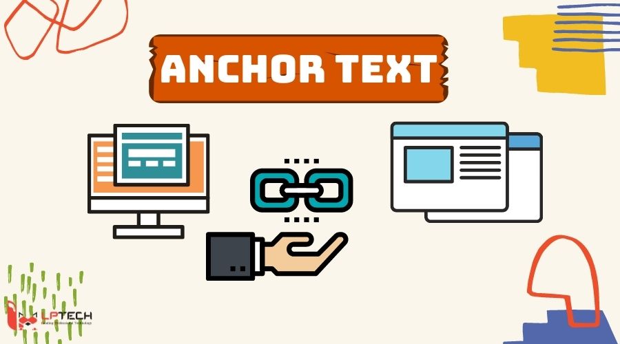 Anchor Text Là Gì? Sử Dụng Như Thế Nào Để Hiệu Quả Trong Seo
