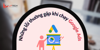 Những lỗi bạn thường mắc phải khi chạy Google Ads