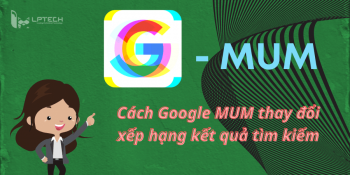 Google MUM là gì? Cách Google MUM thay đổi xếp hạng kết quả tìm kiếm