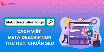 Meta description là gì?  Cách viết meta description thu hút, chuẩn SEO
