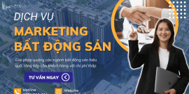 Dịch vụ marketing bất động sản, tăng tiếp cận khách hàng với chi phí thấp