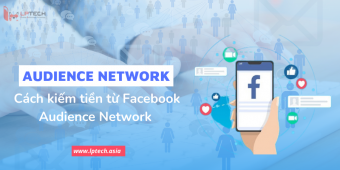 Audience network là gì? Cách kiếm tiền từ Facebook Audience network