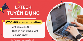 Tuyển CTV viết bài online tại nhà - Content Copywriter 2022