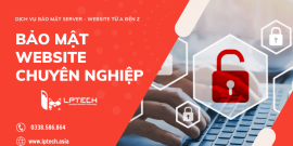 Dịch vụ bảo mật website chuyên nghiệp từ A-Z