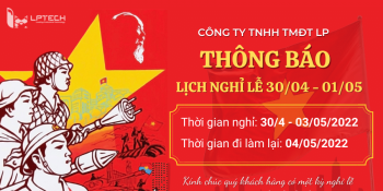 Thông báo nghỉ lễ 30/4 và 1/5 năm 2022
