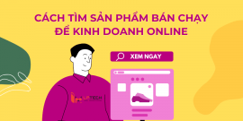 Tìm sản phẩm bán chạy để kinh doanh online bằng cách nào?